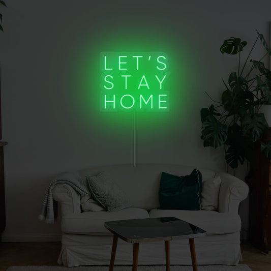 Let's Stay Home Neon Sign