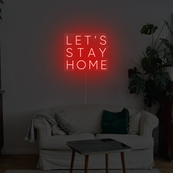 Let's Stay Home Neon Sign