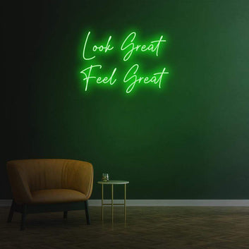 LOOK GREAT FEEL GREAT NEON SIGN