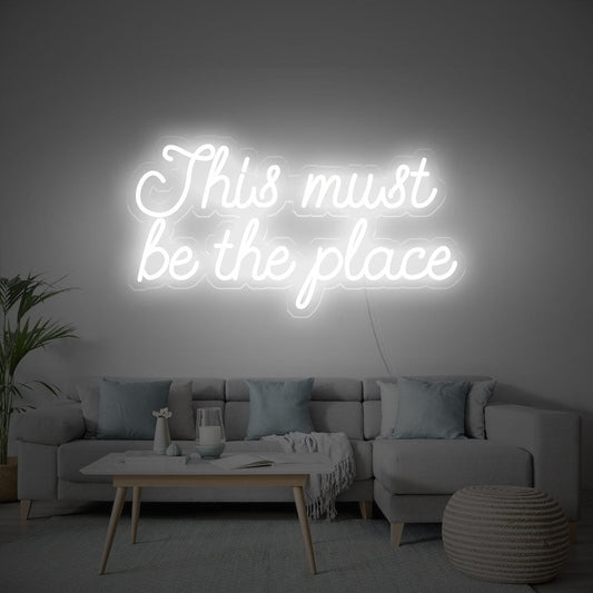 This must be the place Neon Sign