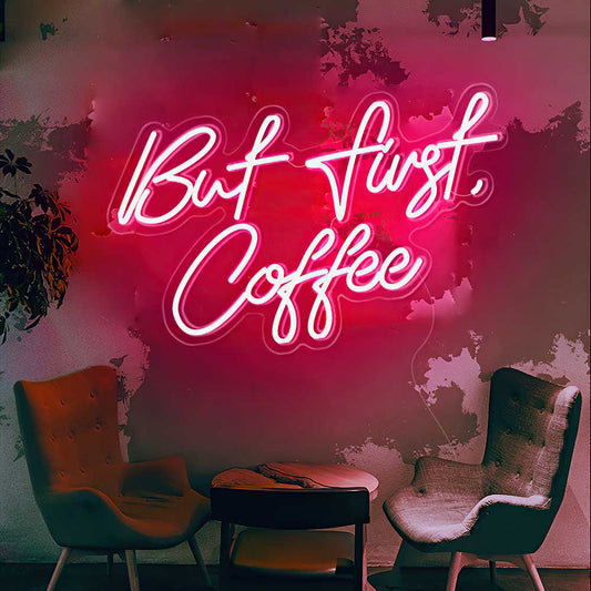 But First, Coffee Led Neon Sign