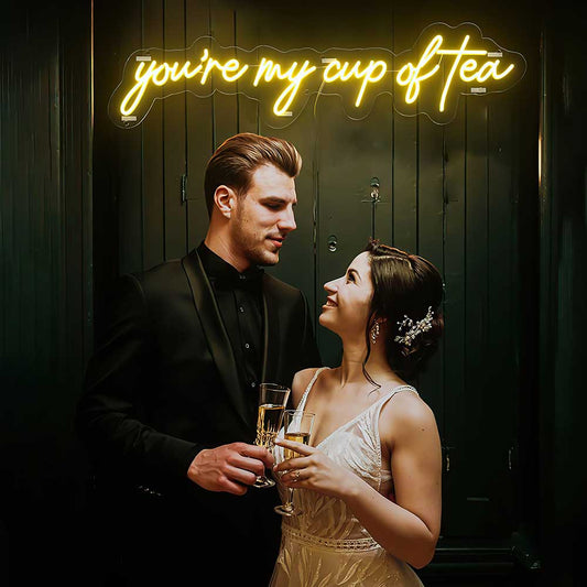 You're My Cup Of Tea Neon Sign