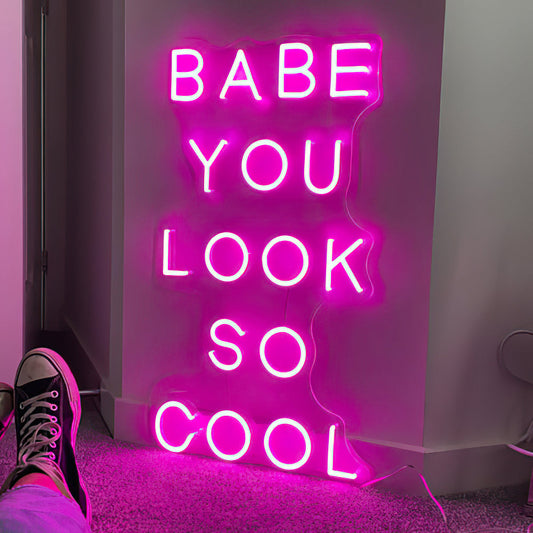 Babe You Look So Cool LED Neon Sign