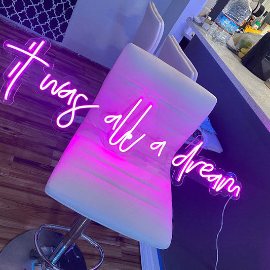 It Was All A Dream Neon Sign YNeon