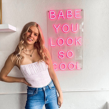 Babe You Look So Cool LED Neon Sign