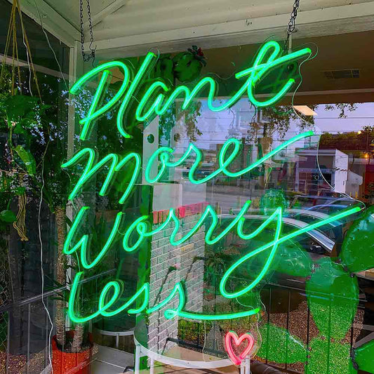 Plamt More Worry Less Neon Sign