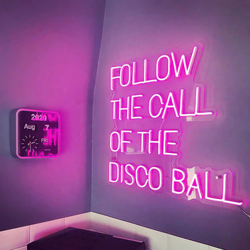 Follow The Call Of The Disco Ball Led Neon Sign