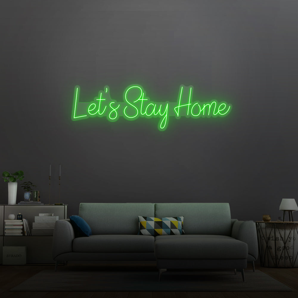 Let's Stay Home Neon Sign Yneon