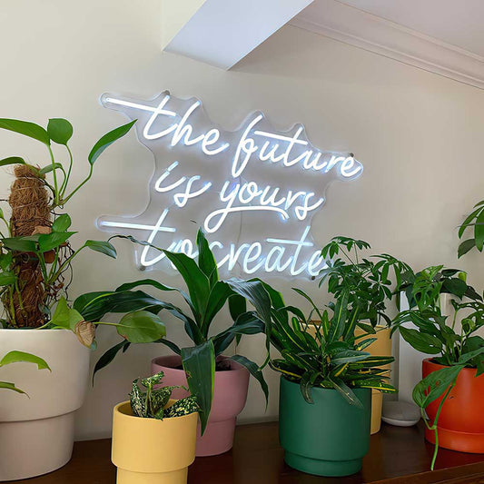 The Future Is Yours To Create LED Neon Sign