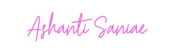 Custom Neon: Ashanti Saniae