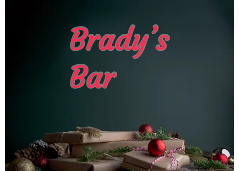 Custom Neon: Brady’s 
Bar