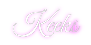 Custom Neon: Keeks