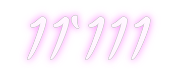 Custom Neon: 11`111