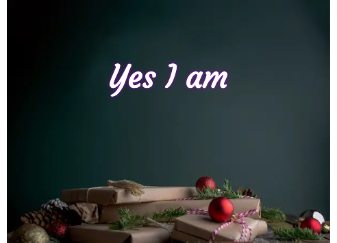 Custom Neon: Yes I am