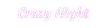 Custom Neon: Crazy Night