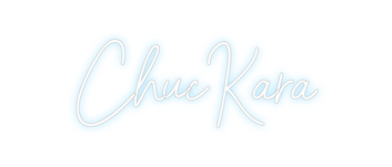 Custom Neon: ChucKara